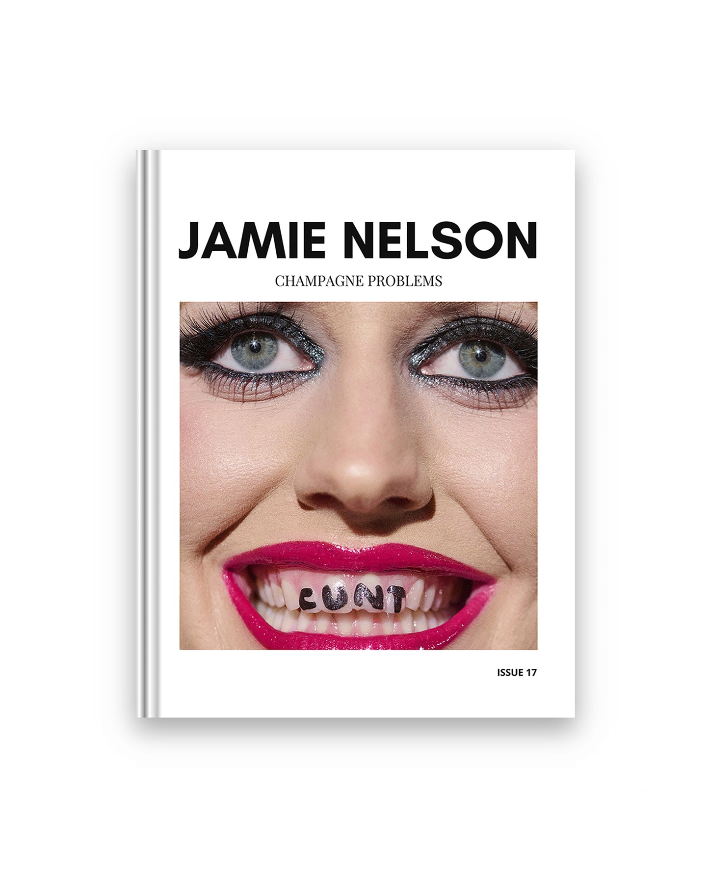 Book cover with a face and text 'Jamie Nelson Champagne Problems' on a white background. A square photo is in the middle featuring a punk girl with black eyeliner and magenta lipstick and the words 'Cunt' written on her teeth.