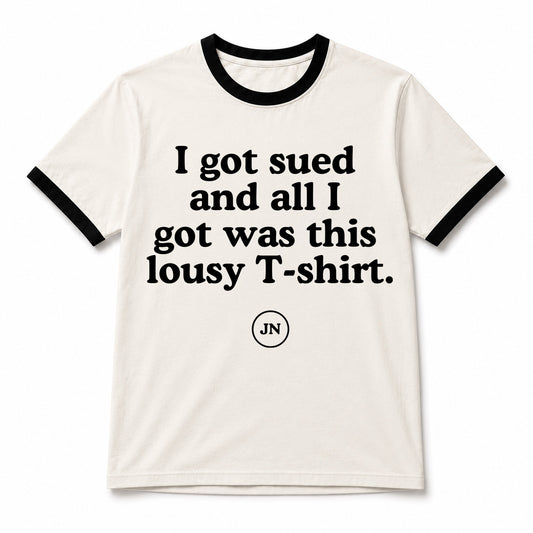 "I got sued and all I got was this lousy T-shirt". This apparel is the perfect gift for any defendant, respondent, litigant, or lawyer.