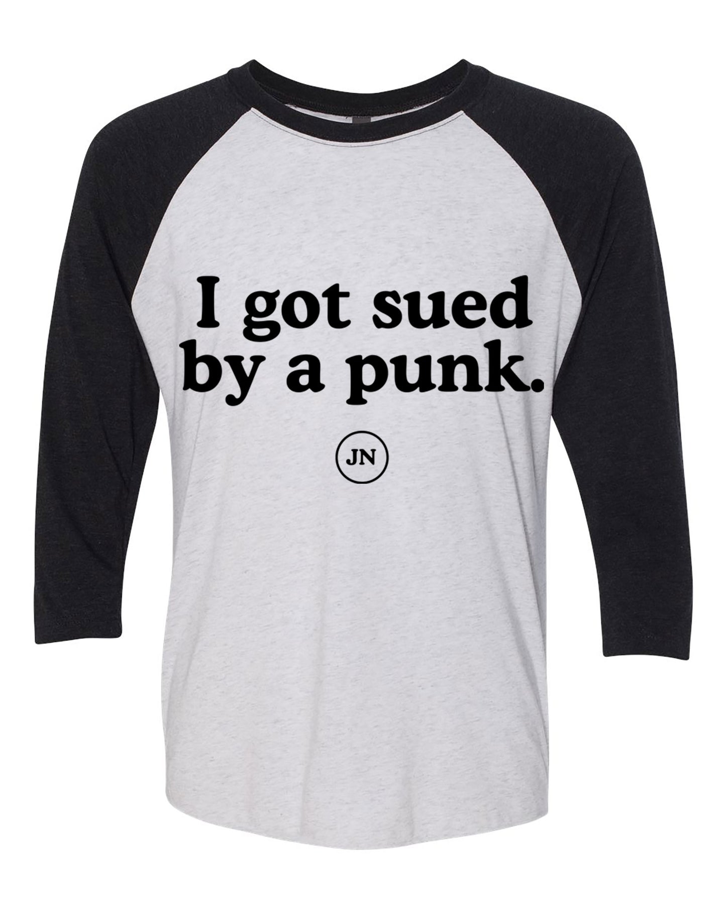 Pre-Order  "I Got Sued by a Punk" Pink or Black Raglan 3/4 Sleeve T-Shirt