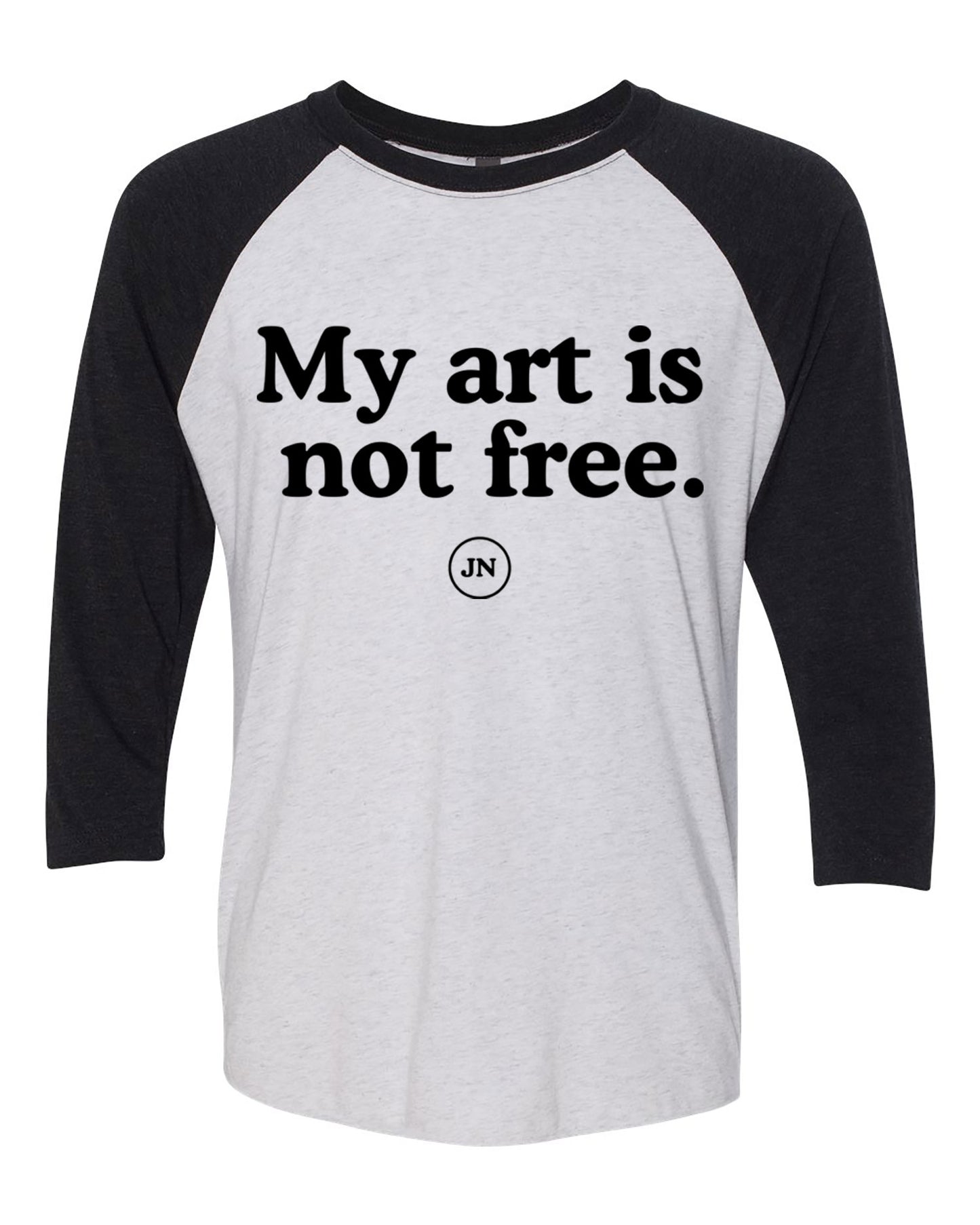 Pre-Order  "My Art is Not Free" Pink or Black Raglan 3/4 Sleeve T-Shirt
