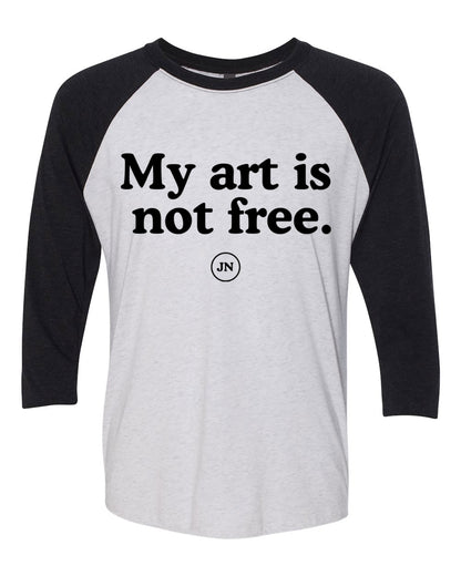 Pre-Order  "My Art is Not Free" Pink or Black Raglan 3/4 Sleeve T-Shirt
