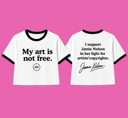 Pre-Sale Unisex Cropped or Regular T-Shirt: "My Art is Not Free."