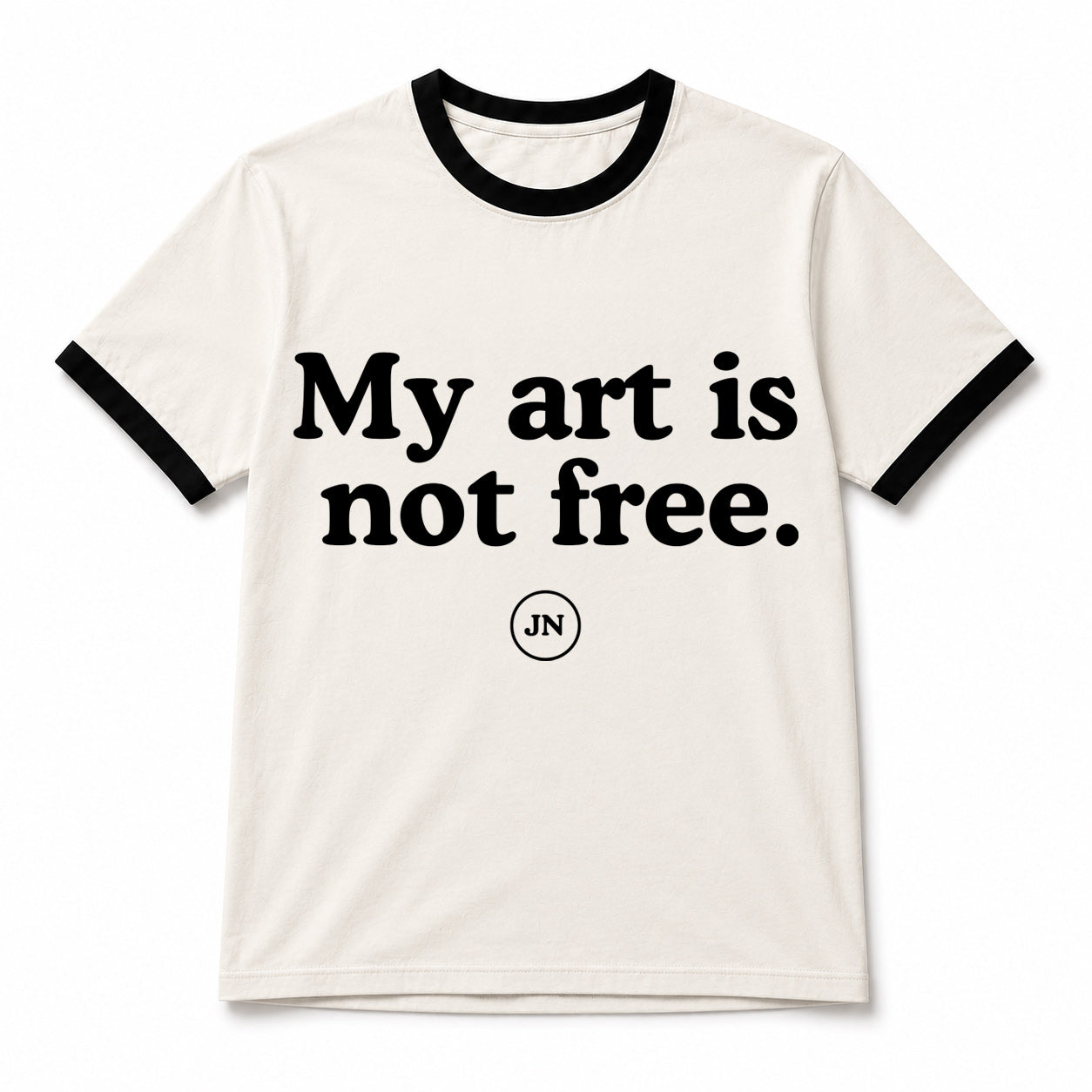 "My art is not free" ringer t-shirt in support of all artists' and creators' rights to own their copyright and profit off of their own work.