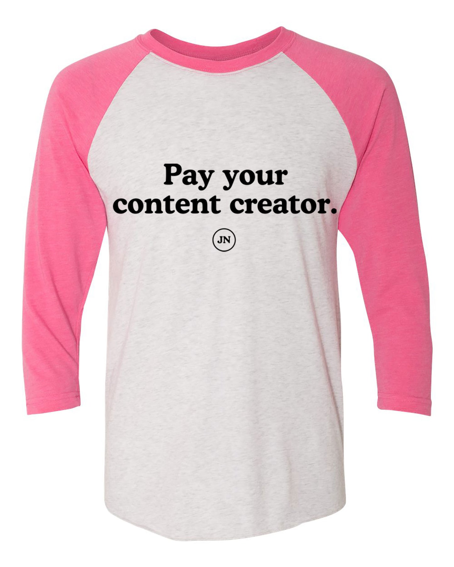 Pre-Order  "Pay Your Content Creator" Pink or Black Raglan 3/4 Sleeve T-Shirt (Copy)