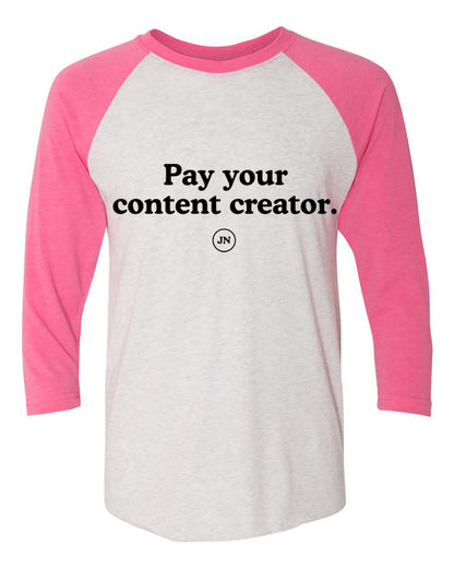Pre-Order  "Pay Your Content Creator" Pink or Black Raglan 3/4 Sleeve T-Shirt (Copy)