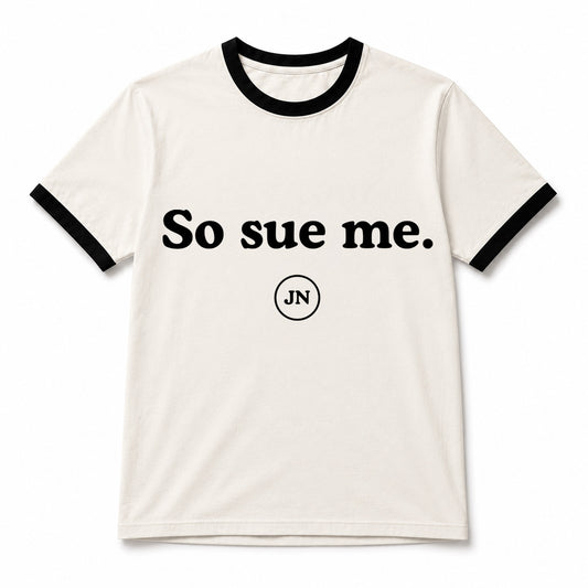 "So Sue Me" T-Shirt. Legal and litigation T-shirts and apparel.